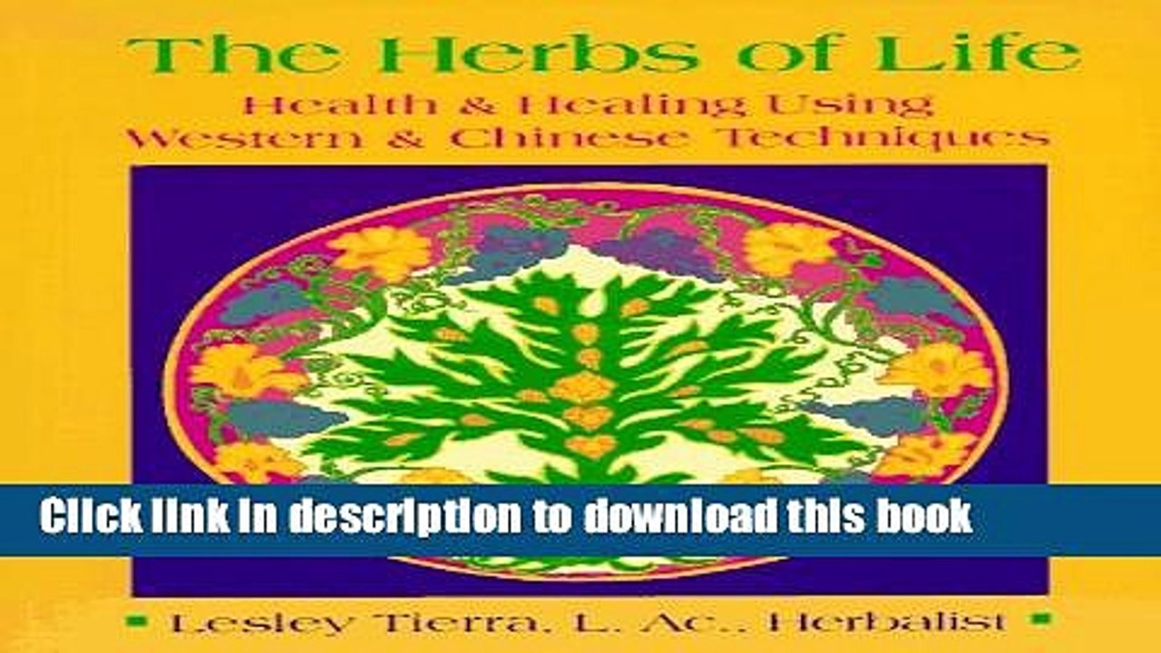 [Download] The Herbs of Life: Health   Healing Using Western   Chinese Techniques Kindle Collection