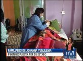 Familiares de Johanna Yuquilema piden respuesta por su estado