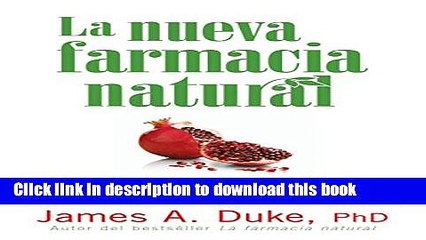 [Download] La Nueva Farmacia Natural: Alimentos curativos para prevenir y tratar mÃ¡s de 75 males