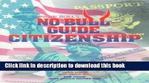 [Popular] Know Bull s No Bull Guide to Citizenship: From Those Who Know Bull, for Those Who Would