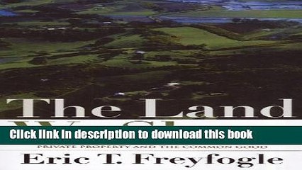 [Popular] The Land We Share: Private Property And The Common Good Hardcover Free