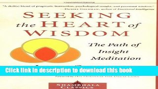 [Popular Books] Seeking the Heart of Wisdom: The Path of Insight Meditation (Shambhala Classics)