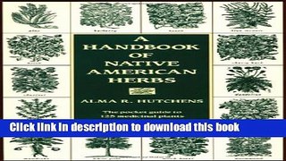 [Popular Books] A Handbook of Native American Herbs (Healing Arts) Full Online