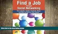 FREE DOWNLOAD  Find a Job Through Social Networking: Use LinkedIn, Twitter, Facebook, Blogs and