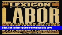 [Popular] The Lexicon of Labor: More Than 500 Key Terms, Biographical Sketches, and Historical