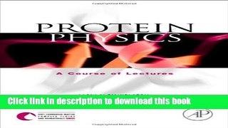 [Download] Protein Physics: A Course of Lectures Paperback Online