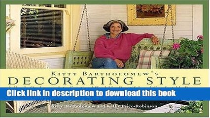 下载视频: [PDF] Kitty Bartholomew s Decorating Style: A Hands-On Approach to Creating Affordable, Beautiful,