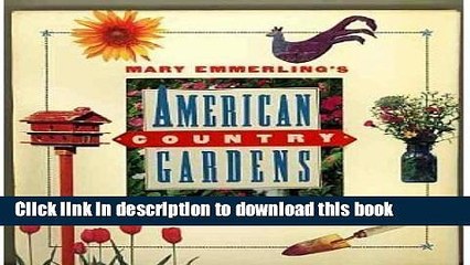[PDF] Mary Emmerling s American Country Gardens [Full Ebook]
