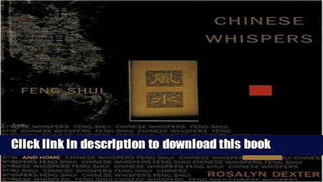 [PDF] Chinese Whispers: Feng Shui Techniques for Transforming Life, Work, and Home [Online Books]