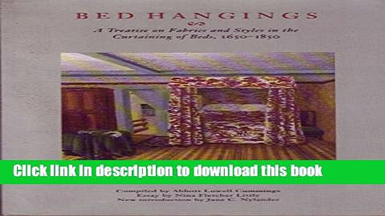 [PDF] Bed Hangings: A Treatise on Fabrics and Styles in the Curtaining of Beds, 1650-1850 [Online