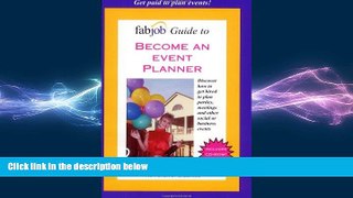 Free [PDF] Downlaod  FabJob Guide to Become an Event Planner  DOWNLOAD ONLINE