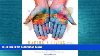 FREE PDF  Making a Living While Making a Difference: Conscious Careers in an Era of