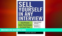 FREE DOWNLOAD  Sell Yourself in Any Interview: Use Proven Sales Techniques to Land Your Dream