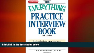 READ book  The Everything Practice Interview Book: Make the best impression - and get the job you