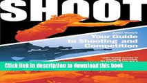 [Download] Shoot: Your Guide to Shooting and Competition Kindle Free