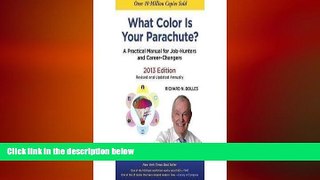 Free [PDF] Downlaod  What Color Is Your Parachute? 2013: A Practical Manual for Job-Hunters and