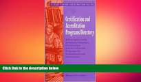 READ book  Certification and Accreditation Programs Directory: A Descriptive Guide to National