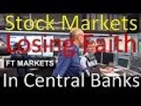 Stock Markets lose Faith in Central Banks, Financial Collapse Update