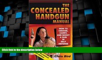 Big Deals  The Concealed Handgun Manual: How to Choose, Carry, and Shoot a Gun in Self Defense