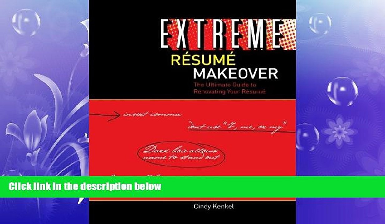 Free [PDF] Downlaod  Extreme Resume Makeover: The Ultimate Guide to Renovating Your Resume READ