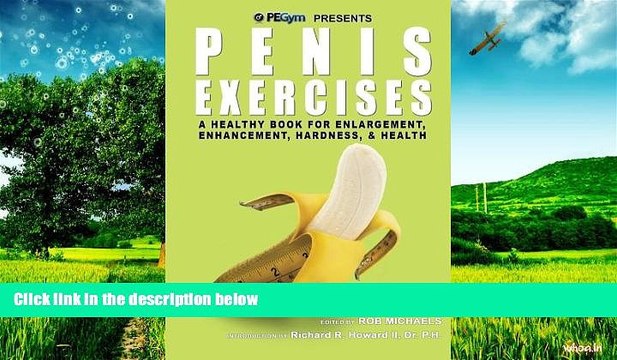 READ FREE FULL Penis Exercises: A Healthy Book for Enlargement, Enhancement, Hardness, Health