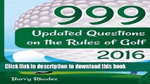 [Download] 999 Updated Questions on the Rules of Golf - 2016: The smart way to learn the Rules of