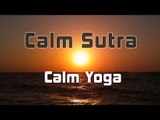 Calm Sutra - Calm Yoga