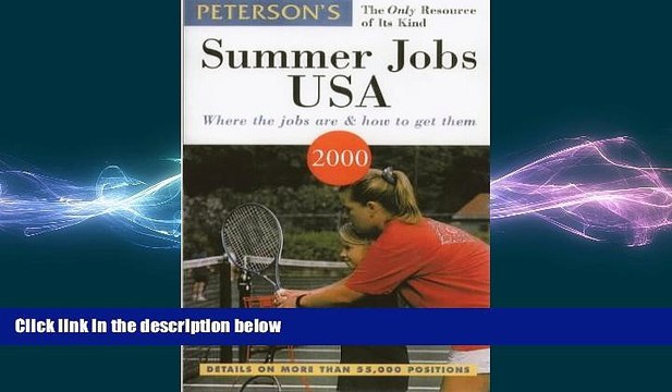 READ book Peterson s Summer Jobs USA: Where the Jobs Are How to Get Them (Summer Jobs in the
