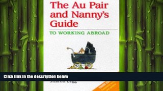 Free [PDF] Downlaod  The Au Pair and Nanny s Guide to Working Abroad  BOOK ONLINE