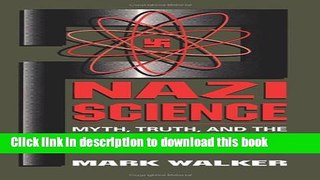 [Download] Nazi Science: Myth, Truth, And The German Atomic Bomb Paperback Collection