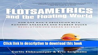 [Download] Flotsametrics and the Floating World: How One Manâ€™s Obsession with Runaway Sneakers