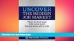 FREE PDF  Uncover the Hidden Job Market: how to find and win your next senior executive role