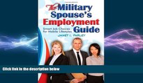 READ book  The Military Spouse s Employment Guide: Smart Job Choices for Mobile Lifestyles READ
