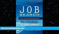 FREE PDF  Job Search: College Graduates New Career Advice, Ideas and Strategies to Get Hired  FREE