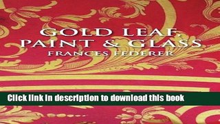 [Download] Gold Leaf, Paint   Glass Hardcover Free