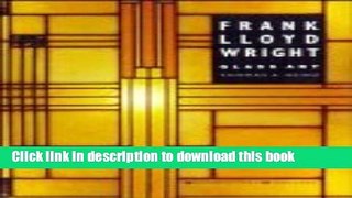 [Download] Frank Lloyd Wright Glass Art Hardcover Free