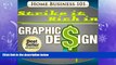 FREE DOWNLOAD  Strike it Rich in Graphic Design: How To Build a Profitable and Creative Career as