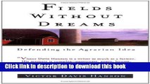 [Download] Fields Without Dreams: Defending the Agrarain Ideal Hardcover Free