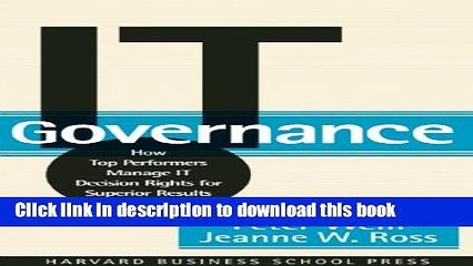 [Popular] IT Governance: How Top Performers Manage IT Decision Rights for Superior Results Kindle