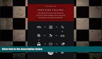 READ book  Your Hire Calling: Unconventional Job Search Tactics That Work For College Students In