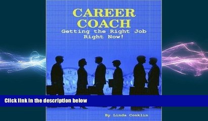 FREE DOWNLOAD  Career Coach: Getting The Right Job Right Now  BOOK ONLINE