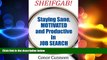 FREE PDF  SHEIFGAB! Staying Sane, Motivated and Productive in Job Search READ ONLINE