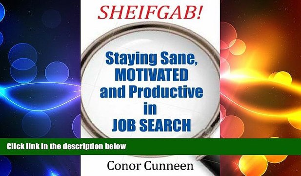 FREE PDF SHEIFGAB! Staying Sane, Motivated and Productive in Job Search READ ONLINE