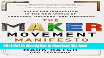 [Popular Books] The Maker Movement Manifesto: Rules for Innovation in the New World of Crafters,