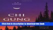 [Download] Chi Gung: Chinese Healing, Energy and Natural Magick Hardcover Collection