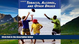 READ FREE FULL  Teen Health, Course 2,  Modules, Tobacco, Alcohol, and Other Drugs  READ Ebook