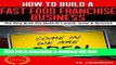 [Popular] How To Build A Fast Food Franchise Business (Special Edition): The Only Book You Need To
