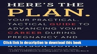 [Popular] Here s the Plan.: Your Practical, Tactical Guide to Advancing Your Career During