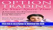 [Popular] Option Trading in Your Spare Time: A Guide to Financial Independence for Women Paperback