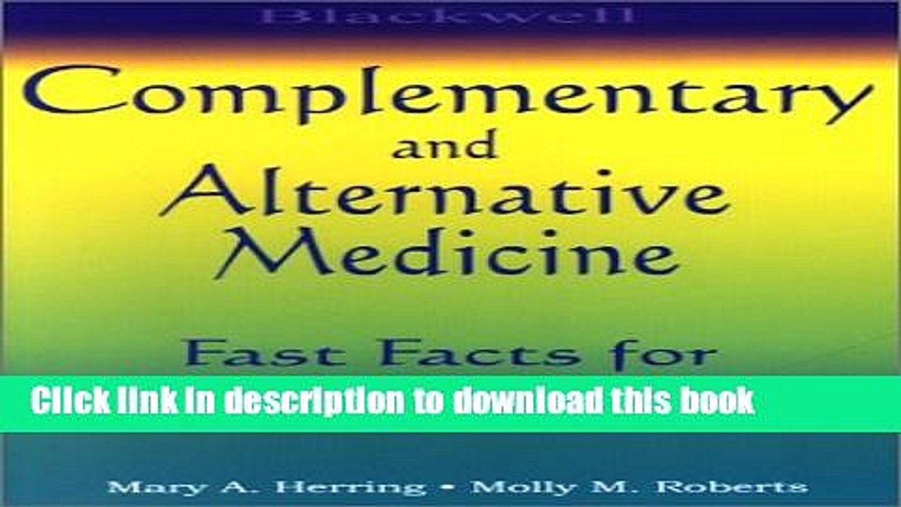 [Download] Blackwell Complementary and Alternative Medicine: Fast Facts for Medical Practice